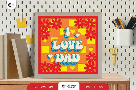 I Love Dad 3D Shadow Box Paper Cut